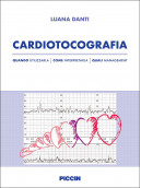 CARDIOTOCOGRAFIA: quando utilizzarla, come interpretarla, quali management