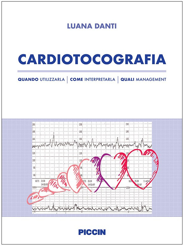 CARDIOTOCOGRAFIA: quando utilizzarla, come interpretarla, quali management