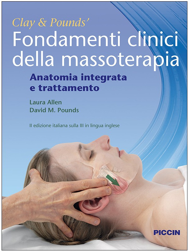 Clay & Pounds' Fondamenti clinici della massoterapia. Anatomia integrata e trattamento