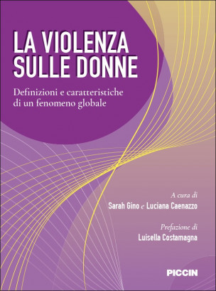 La Violenza Sulle Donne Definizioni E Caratteristiche Di Un Fenomeno Globale