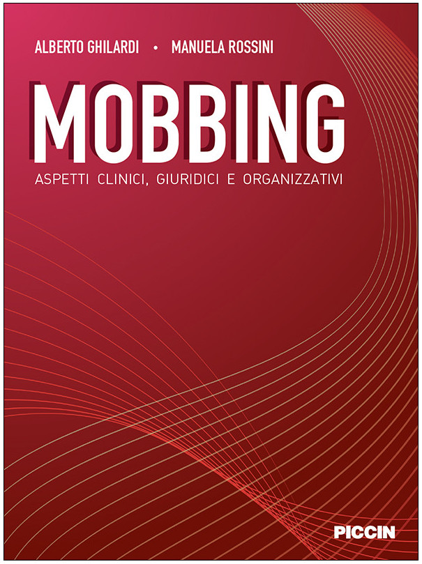 Mobbing - Aspetti clinici, giuridici e organizzativi