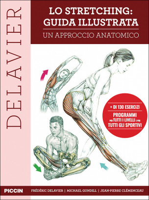 Lo Stretching: Guida Illustrata - Un Approccio Anatomico