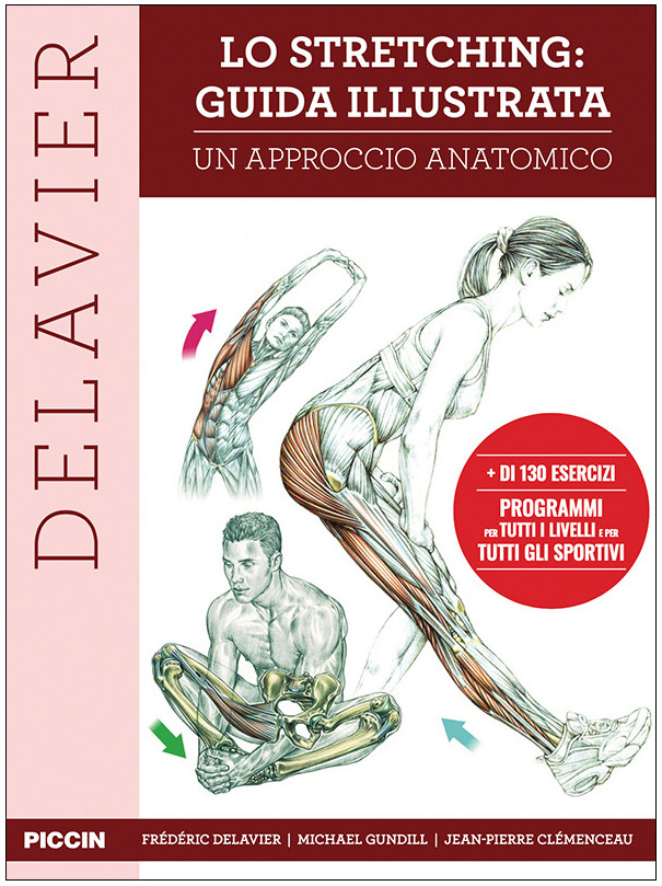 Lo Stretching: Guida Illustrata - Un Approccio Anatomico