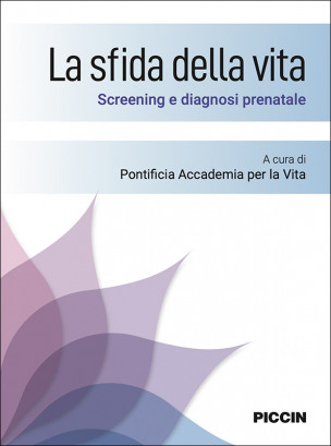 La sfida della vita - Screening e diagnosi prenatale