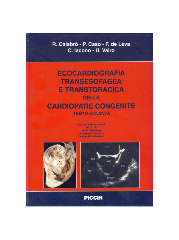 Testo Atlante di Ecocardiografia transesofagea e Transtoracica delle Cardiopatie Congenite