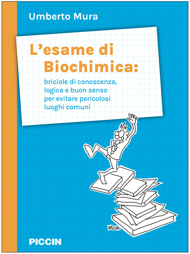 L’esame di Biochimica: briciole di conoscenza, logica e buon senso per evitare pericolosi luoghi comuni