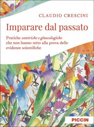 IMPARARE DAL PASSATO – Pratiche ostetriche e ginecologiche che non hanno retto alla prova delle evidenze scientifiche