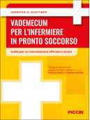 Vademecum per l’infermiere in pronto soccorso - Guida per un orientamento efficace e sicuro