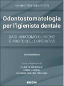 Odontostomatologia per l’igienista dentale - Basi Anatomo-Cliniche e Protocolli Operativi