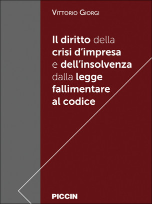 Il diritto della crisi d’impresa e dell’insolvenza dalla legge fallimentare al codice