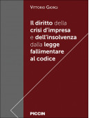 Il diritto della crisi d’impresa e dell’insolvenza dalla legge fallimentare al codice