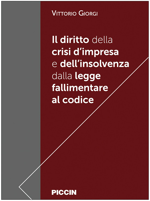 Il diritto della crisi d’impresa e dell’insolvenza dalla legge fallimentare al codice