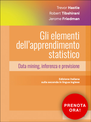 Gli elementi dell’apprendimento statistico - Data mining, inferenza e previsione