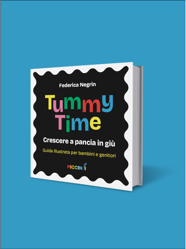 Tummy Time - Crescere a pancia in giù. Una guida per bambini e genitori