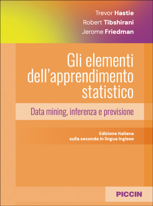 Gli elementi dell’apprendimento statistico - Data mining, inferenza e previsione