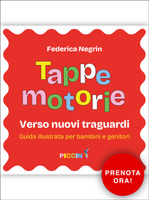 TAPPE MOTORIE - Verso nuovi traguardi. Guida illustrata per bambini e genitori