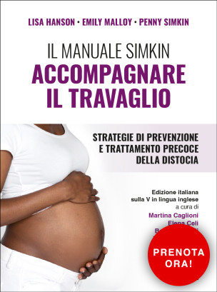 Il manuale Simkin – Accompagnare il travaglio. Strategie di prevenzione e trattamento precoce della distocia