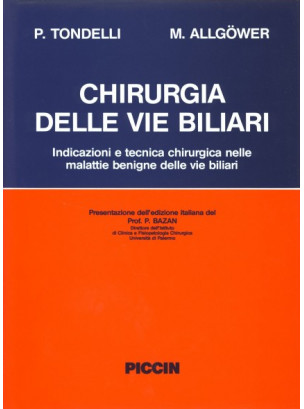 Chirurgia delle vie biliari. Indicazioni e tecnica chirurgica delle malattie benigne delle vie biliari