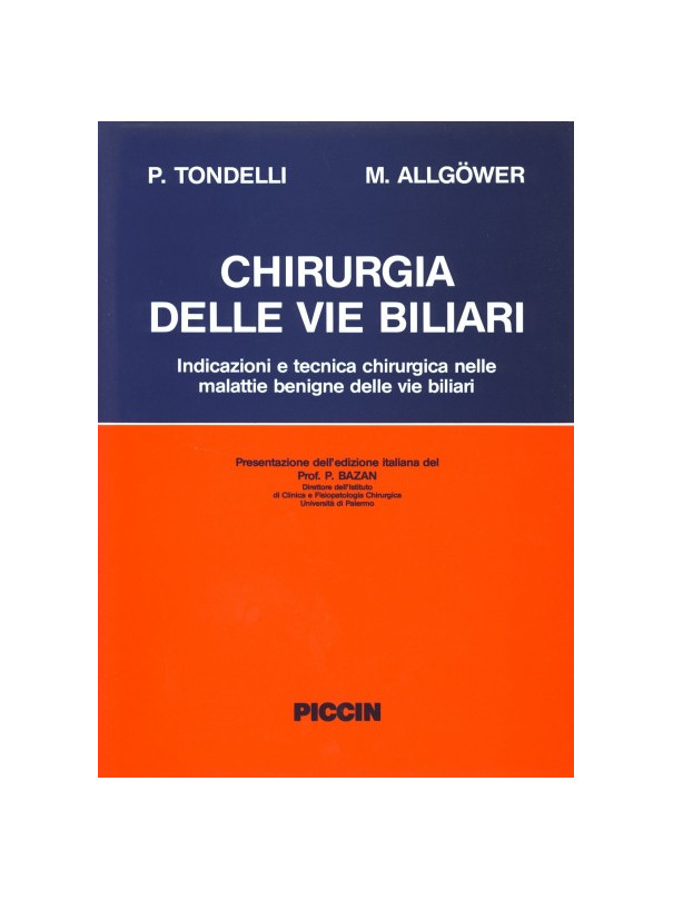 Chirurgia delle vie biliari. Indicazioni e tecnica chirurgica delle malattie benigne delle vie biliari