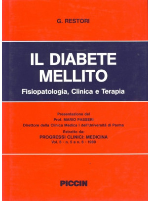 Il diabete mellito (Estratto da Progressi Clinici: Medicina, Vol.V fascicoli 5 e 6, 1989) Il diabete mellito (Estratto da Progressi Clinici: Medicina, Vol.V fascicoli 5 e 6, 1989)