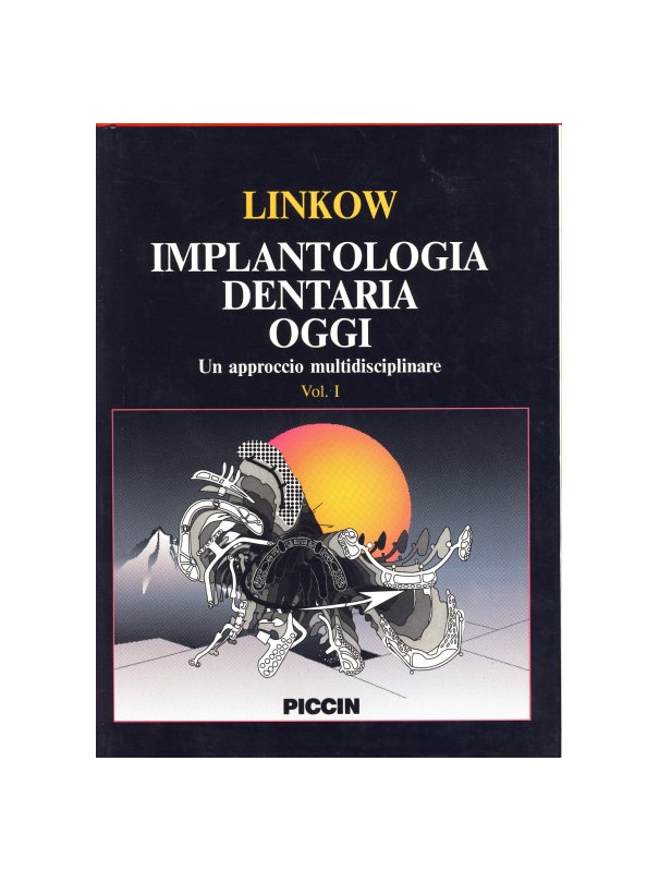 Implantologia Dentaria Oggi - Un approccio multidisciplinare - Vol. 1