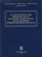 La Diagnostica per Immagini nella Patologia Neoplastica della Regione Pterigo-Maxillo-Palatina