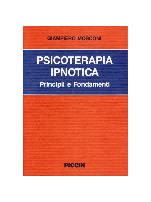 Psicoterapia ipnotica. Principi e fondamenti