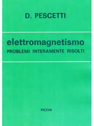 Elettromagnetismo. Problemi Interamente Risolti