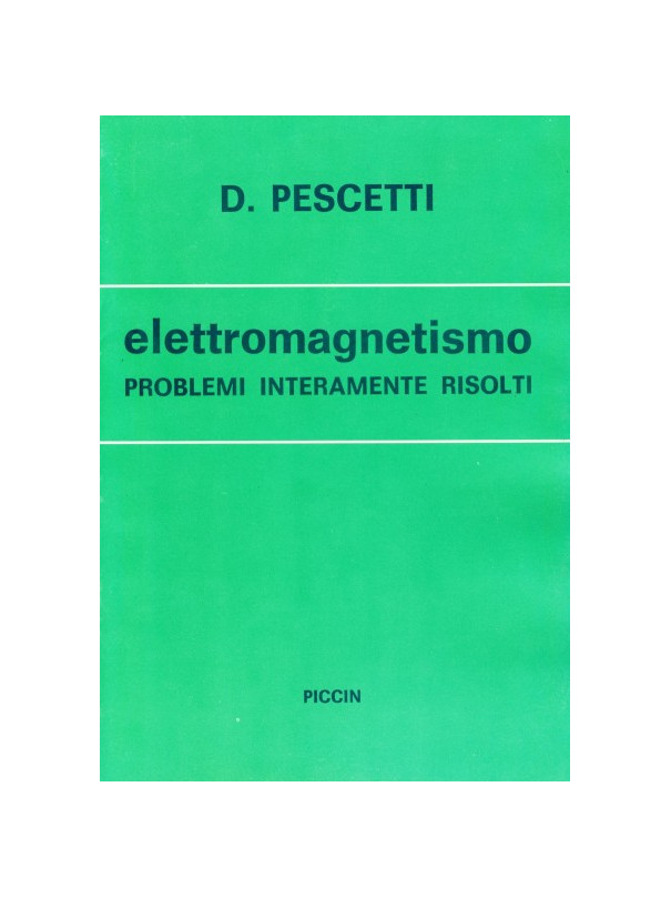 Elettromagnetismo. Problemi Interamente Risolti