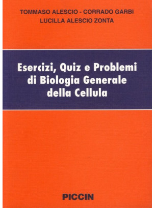 Esercizi, Quiz e Problemi di Biologia Generale della Cellula