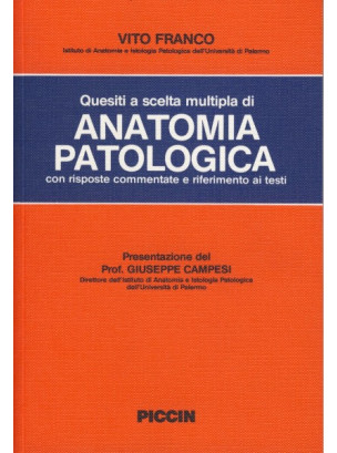 Quesiti a Scelta Multipla di Anatomia Patologica con Risposte commentate e riferimento ai testi