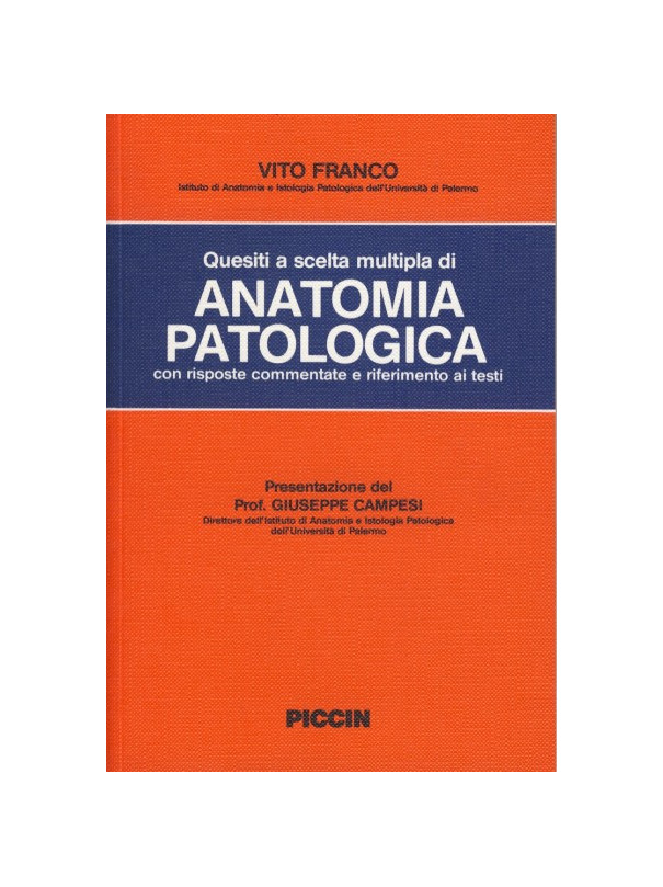 Quesiti a Scelta Multipla di Anatomia Patologica con Risposte commentate e riferimento ai testi