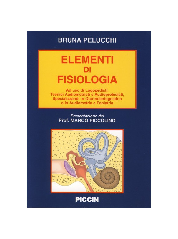 Elementi di fisiologia - Ad uso di logopedisti, tecnici audiometristi e audioprotesisti