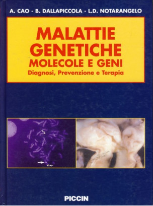 Malattie genetiche. Molecole e geni. Diagnosi, prevenzione e terapia