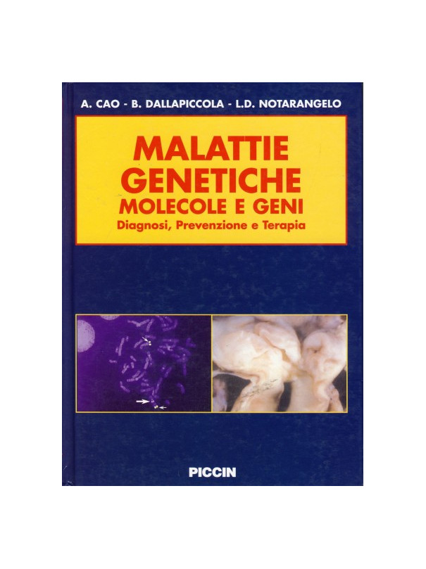 Malattie genetiche. Molecole e geni. Diagnosi, prevenzione e terapia