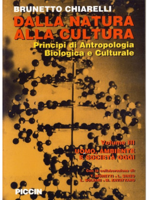 Dalla Natura alla Cultura - Principi di Antropologia Biologica e Culturale - Uomo, ambiente e società oggi